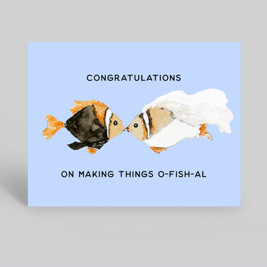 Congratulations on making things o-fish-al
