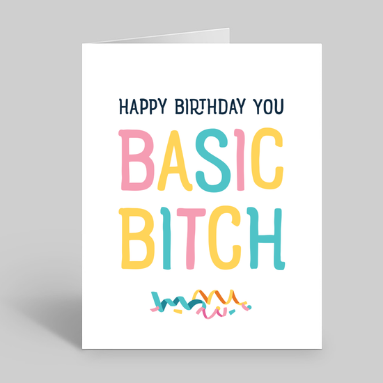 Happy Birthday you basic b