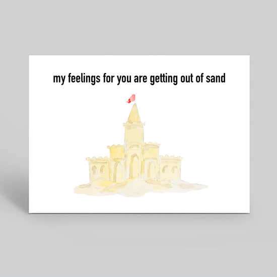 My feelings for you are getting out of sand