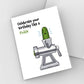 Celebrate your birthday like a pickle