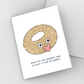 What do you deserve and is also a type of bagel