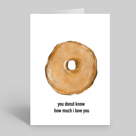You donut know how much I love you