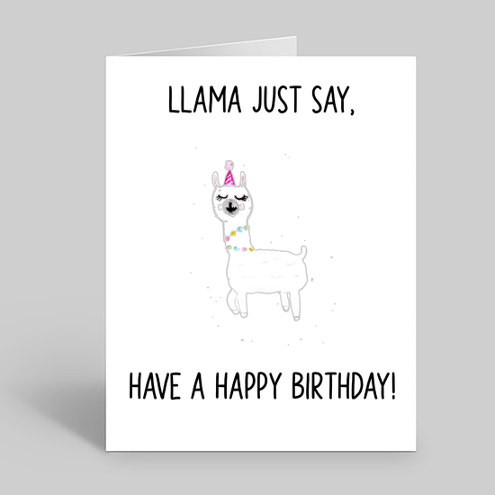 Llama just say, have a happy birthday